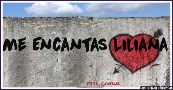 Me Encantas Liliana
