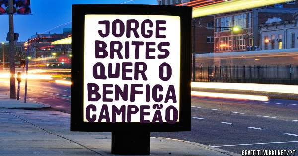 JORGE BRITES QUER O BENFICA CAMPEÃO 