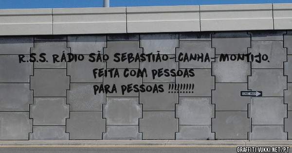 R.S.S. Rádio São Sebastião-Canha-Montijo.
Feita com pessoas para pessoas !!!!!!!!!