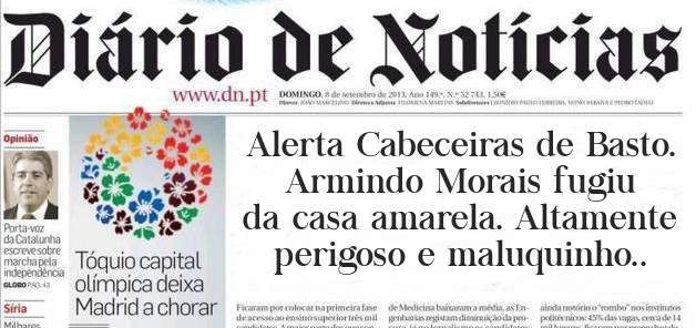 Alerta Cabeceiras de Basto. Armindo Morais fugiu da casa amarela. Altamente perigoso e maluquinho..