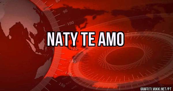 Naty te amo