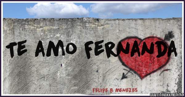 Te amo Fernanda