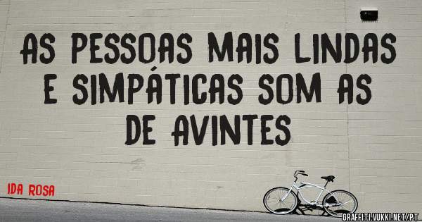 As pessoas mais lindas e simpáticas som as de Avintes 