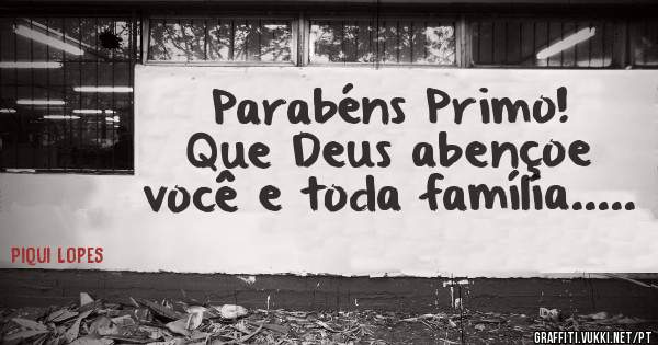 Parabéns Primo!
Que Deus abençoe você e toda família.....