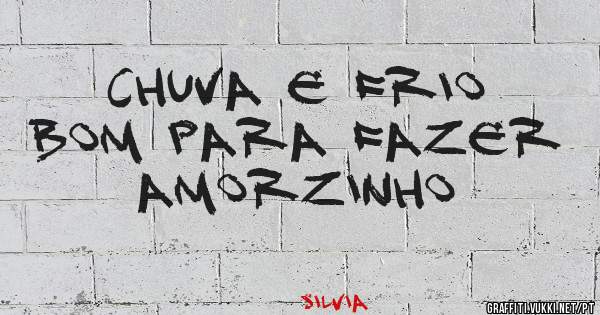 Chuva e frio bom para fazer amorzinho 