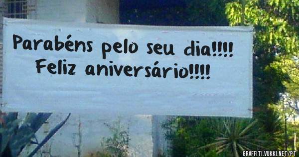 Parabéns pelo seu dia!!!!
Feliz aniversário!!!!