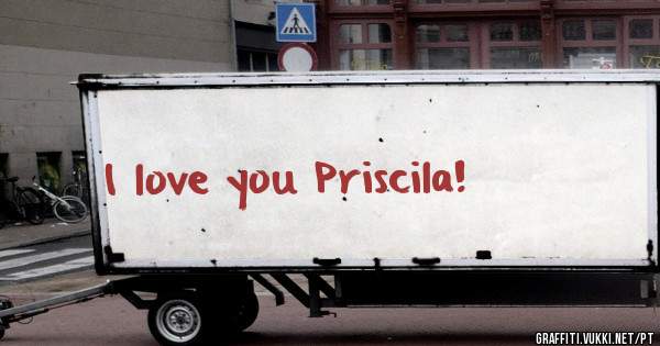 I love you Priscila!❤️❤️❤️
