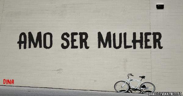 Amo ser mulher