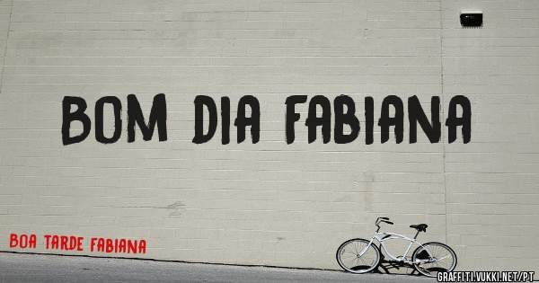 Bom dia Fabiana 