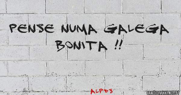 Pense numa galega bonita !!