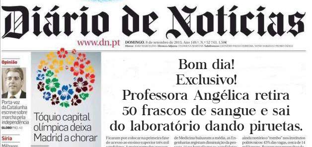 Bom dia!
 Exclusivo!
 Professora Angélica retira 50 frascos de sangue e sai do laboratório dando piruetas.