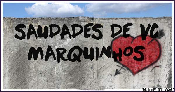 SAUDADES DE VC
MARQUINHOS 