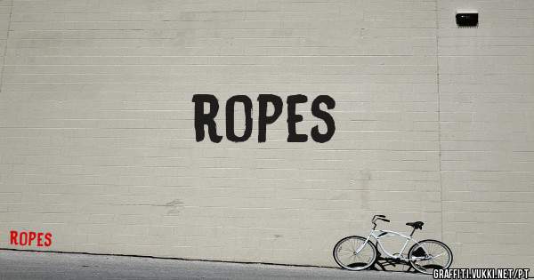 ropes