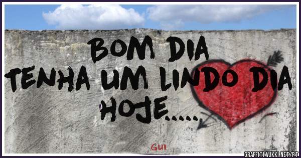 Bom dia
Tenha um lindo dia hoje.....