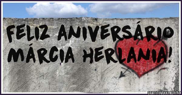Feliz aniversário
Márcia herlania!