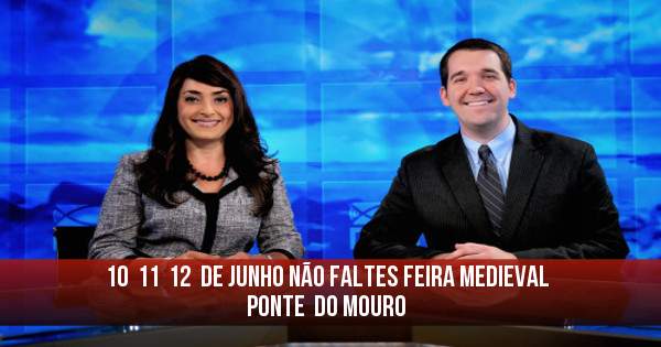 10  11  12  de junho não faltes Feira Medieval    Ponte  Do Mouro 
