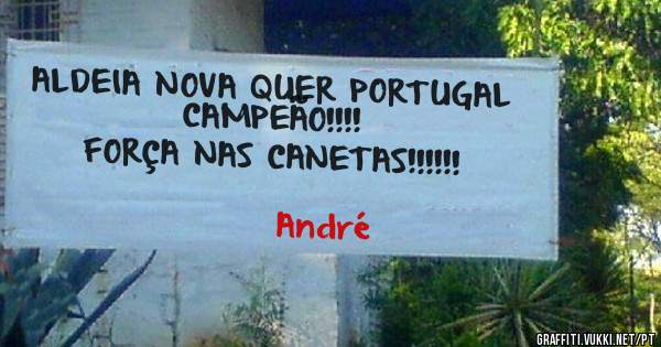 ALDEIA NOVA QUER PORTUGAL CAMPEÃO!!!! 
FORÇA NAS CANETAS!!!!!!