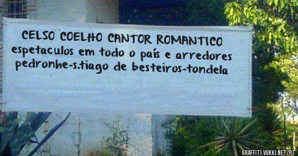 CELSO COELHO CANTOR ROMANTICO espetaculos em todo o país e arredores pedronhe-s.tiago de besteiros-tondela