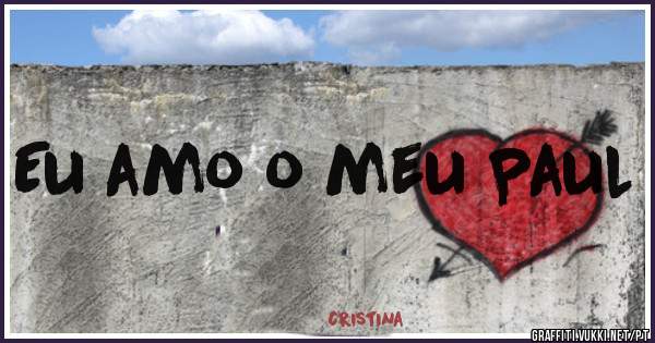 Eu amo o meu Paul