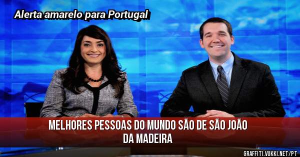 Melhores pessoas do mundo são de São João da Madeira 