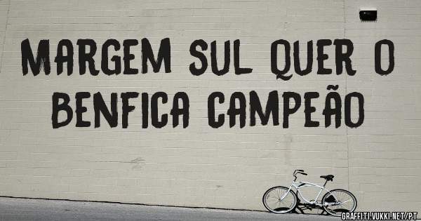Margem sul quer o Benfica campeão
