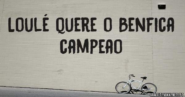 Loulé quere o Benfica campeao 