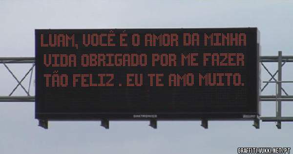 Luam, você é o amor da minha vida obrigado por me fazer tão feliz . Eu Te Amo Muito. 