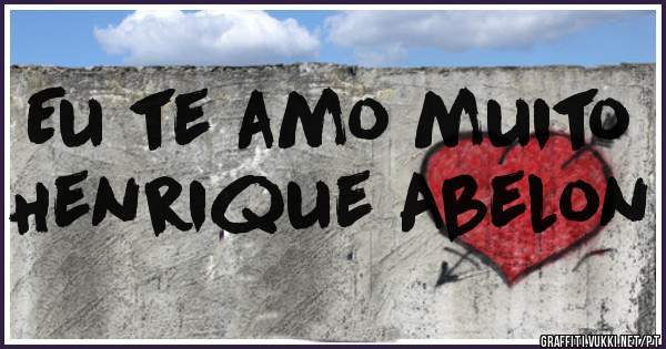 Eu te amo muito
Henrique Abelon