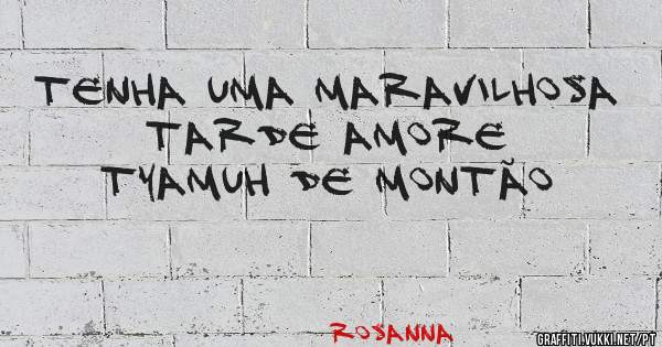 Tenha Uma Maravilhosa Tarde Amore
Tyamuh de Montão