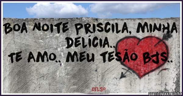 Boa Noite Priscila, minha delícia..
Te Amo.. meu tesão bjs..