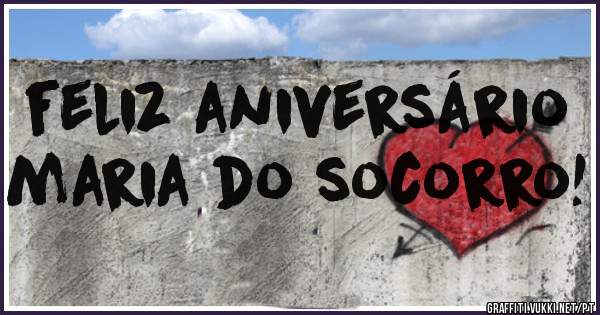 feliz aniversário           maria do socorro!