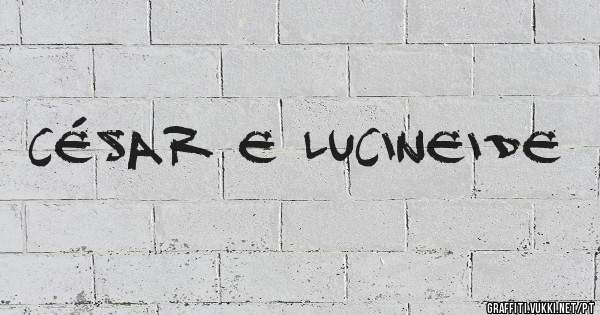 César e Lucineide 