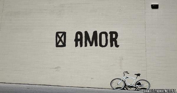 + amor
