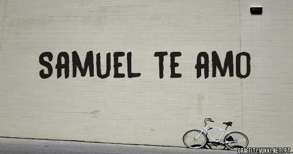 Samuel te amo