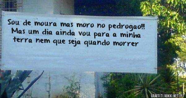 Sou de moura mas moro no pedrogao!!  Mas um dia ainda vou para a minha terra nem que seja quando morrer 
