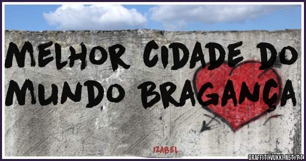 melhor cidade do mundo Bragança 