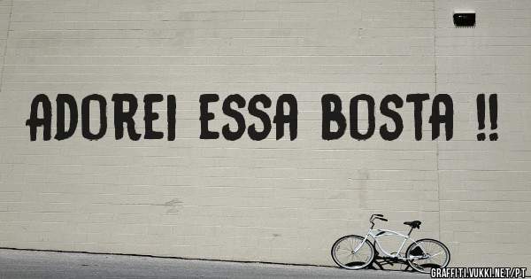 Adorei essa bosta !!