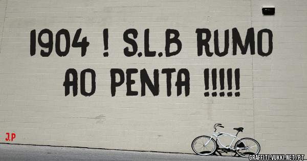     1904 ! S.L.B rumo ao Penta !!!!!