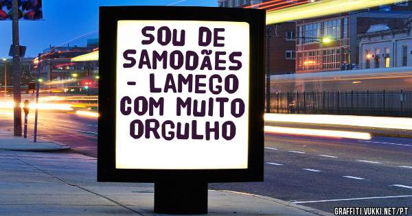 Sou de Samodães - Lamego com muito orgulho
