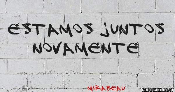Estamos juntos novamente
