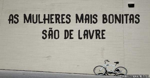 As mulheres mais bonitas são de Lavre