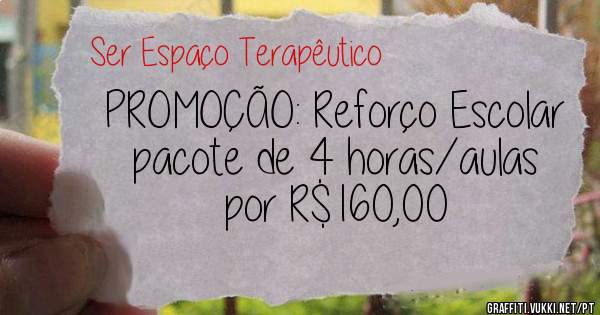 PROMOÇÃO: Reforço Escolar pacote de 4 horas/aulas por R$160,00