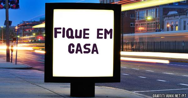 fique em casa
