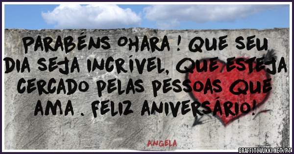 Parabéns Ohara ! Que seu dia seja incrível, que esteja cercado pelas pessoas que ama . Feliz aniversário! 