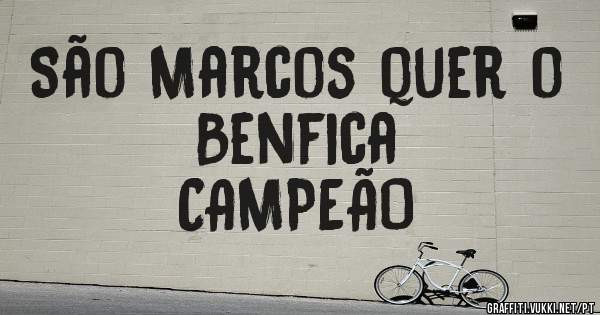 São Marcos quer o Benfica 
             CAMPEÃO