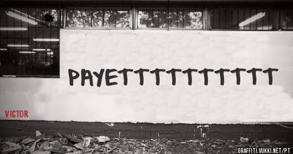 PAYETTTTTTTTTT