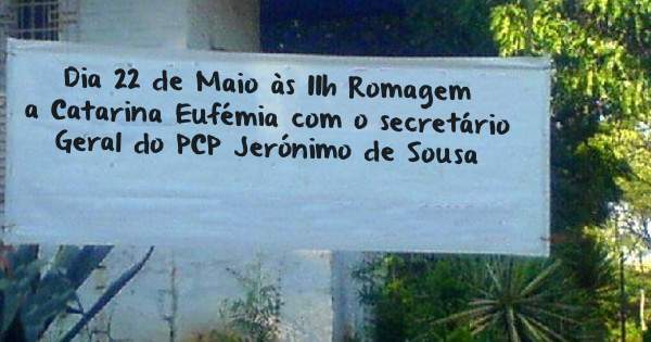 Dia 22 de Maio às 11h Romagem a Catarina Eufémia com o secretário Geral do PCP Jerónimo de Sousa 