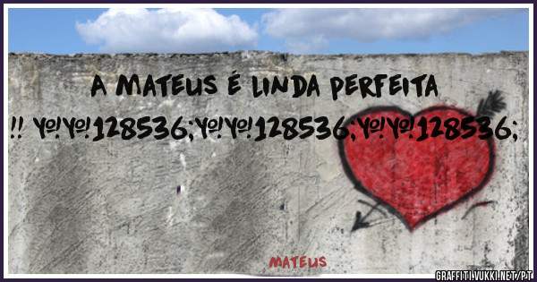 A mateus é linda perfeita !! 😘😘😘