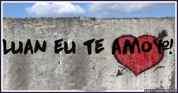 Luan eu te amo❤