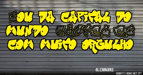 Sou da capital do mundo, CANTELÃES com muito orgulho 🖒